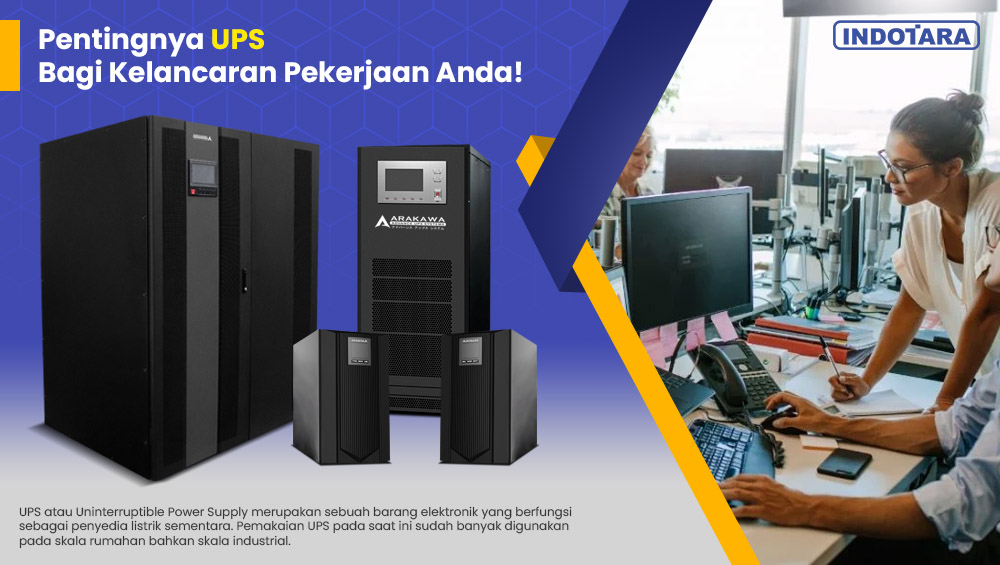 Pentingnya UPS Bagi Kelancaran Pekerjaan Anda!